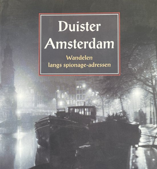 Duister Amsterdam - Joop van der Wilden