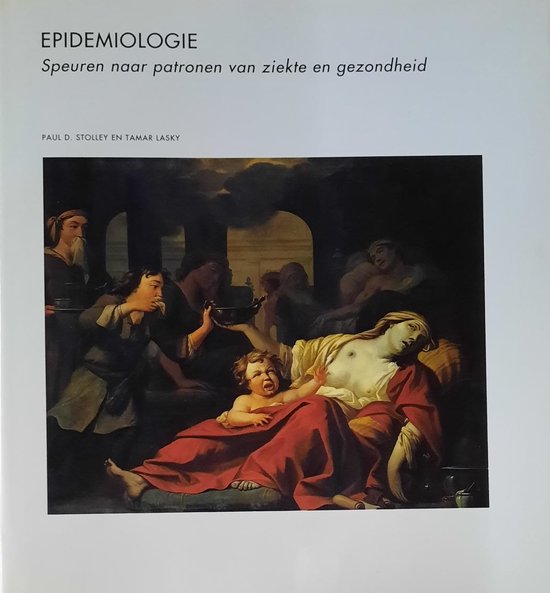 Epidemiologie: speuren naar patronen van ziekte en gezondheid - Paul D. Stolley