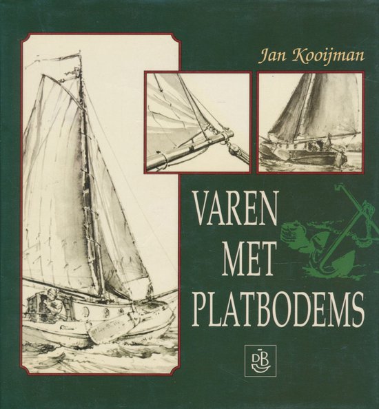 Varen met platbodems - Jan Kooijman, J. Kooijman