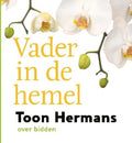 Vader in de hemel - Toon Hermans