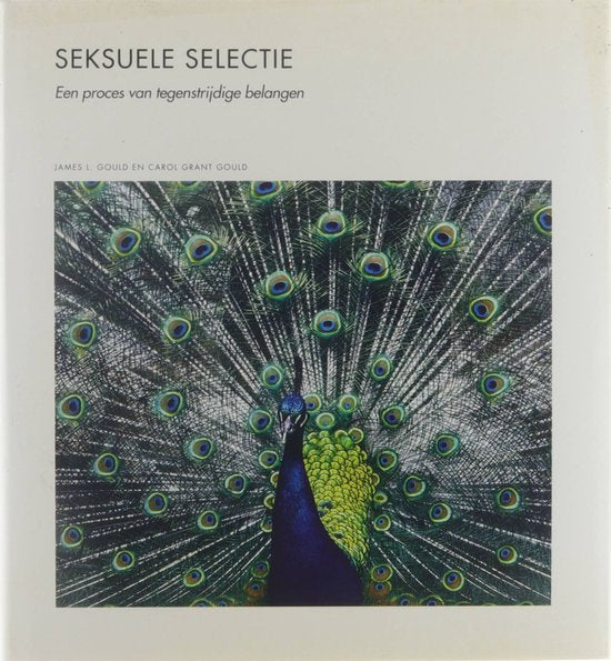 Seksuele selectie - James L Gould, Carol Grant Gould