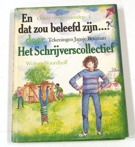 Gritter en zijn vrienden 1 - En dat zou beleefd zyn...? - Hans Dorrestijn, Jansje Bouman