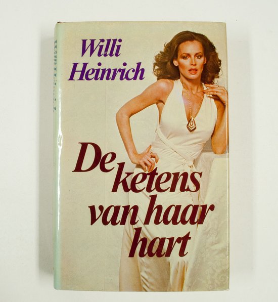 Ketens van haar hart - Willi Heinrich, W. Heinrich