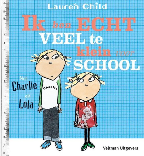 Ik ben echt veel te klein voor school - Lauren Child