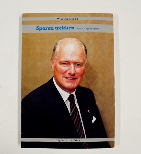 Sporen Trekken Door Strategische Jaren - Eekelen W.F. van