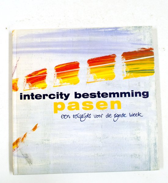 Intercity Bestemming Pasen - D. van Maaren, N. Dijkstra