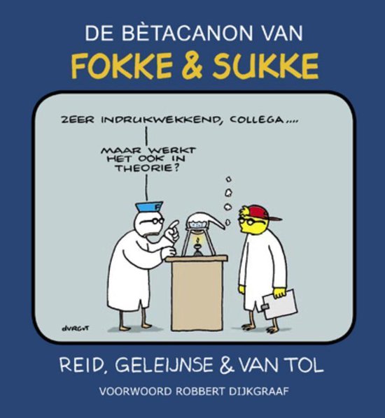 Fokke & Sukke - De bètacanon van Fokke & Sukke - Reid, B. Geleijnse