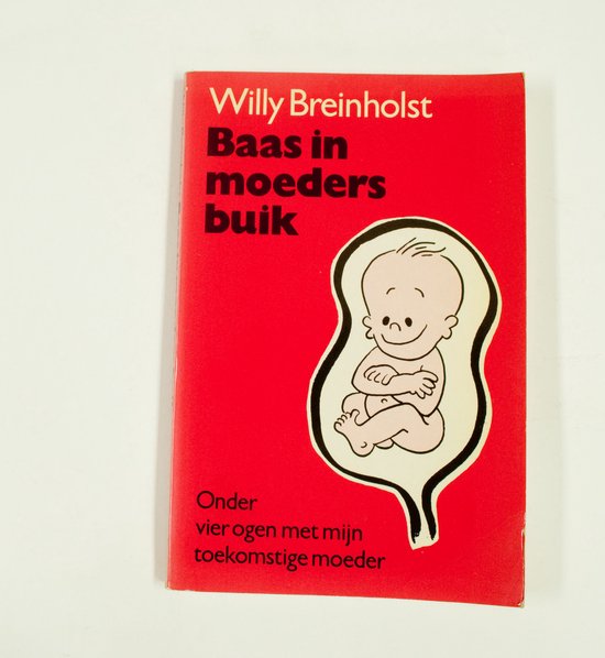 Baas in moeders buik - Willy Breinholst, Renee van Waveren