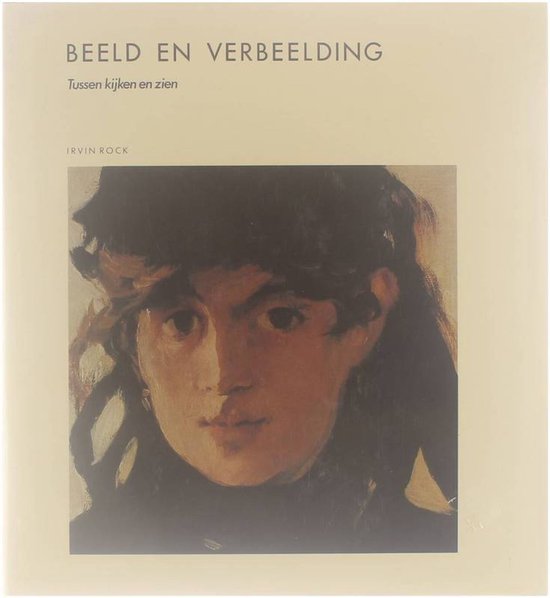 Beeld en verbeelding - Tussen kijken en zien - Rock Irvin, Pieter Vroon