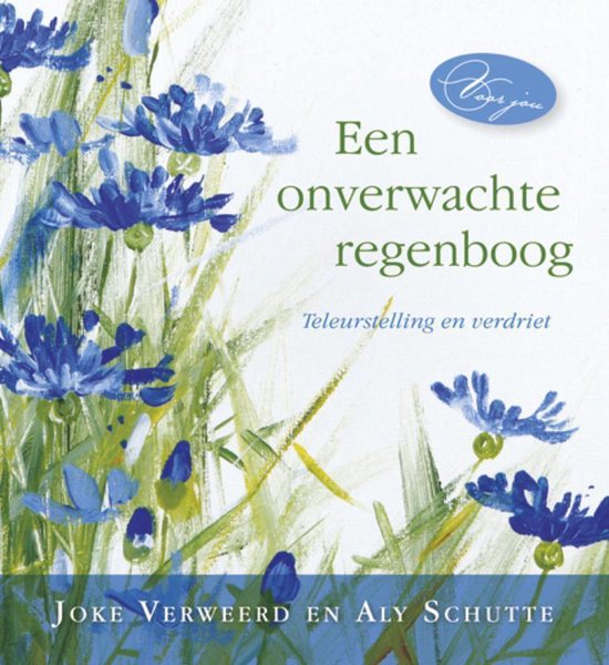 Een onverwachte regenboog - Joke Verweerd, Aly Schutte