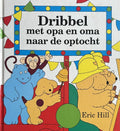 Dribbel Met Opa En Oma Naar De Optocht - Eric Hill