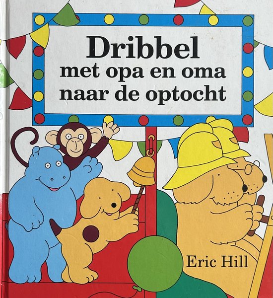 Dribbel Met Opa En Oma Naar De Optocht - Eric Hill