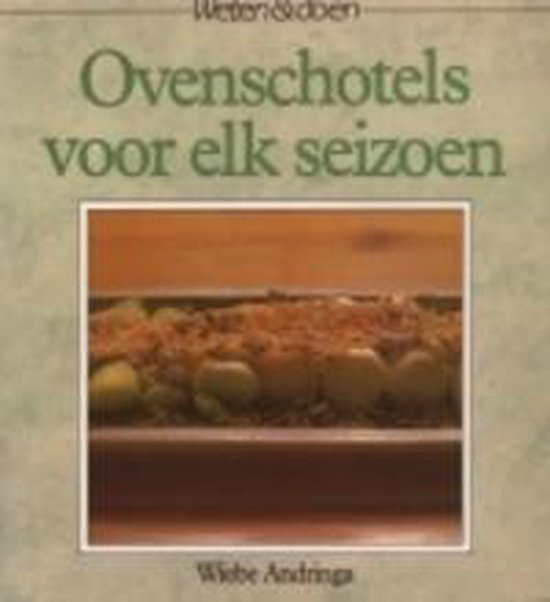 Ovenschotels Voor Elk Seizoen - Wiebe Andringa