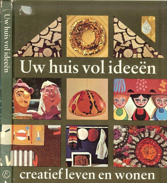 Uw huis vol ideeen creatief leven en wonen - Annelike Hoogeweegen