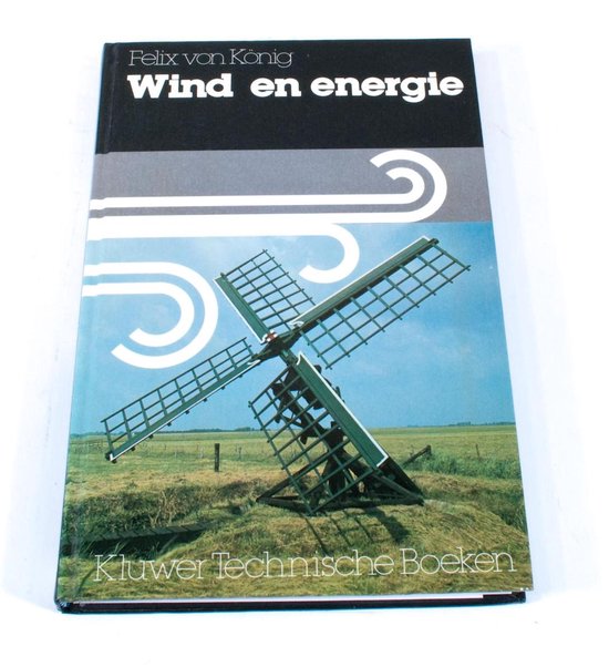 Wind en energie Felix van Konig ISBN9020113003