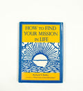 How to Find Your Mission in Life - Richard N. Bolles