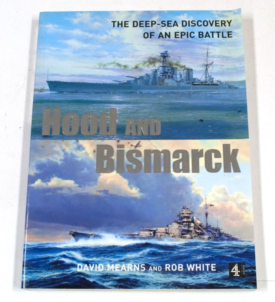 Hood and Bismarck - David Mearns, Rob White