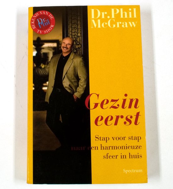 Gezin Eerst Stap Voor Stap Harmonieuze - Phillip C. Mcgraw