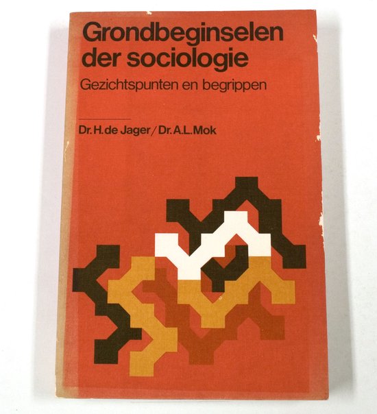 Grondbeginselen der sociologie 1 - Dr. H. de Jager, Dr. A.L. Mok