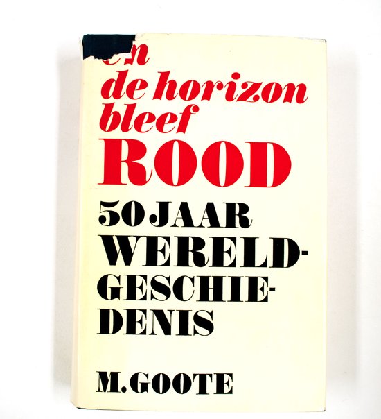 En de horizon bleef rood - M. Goote