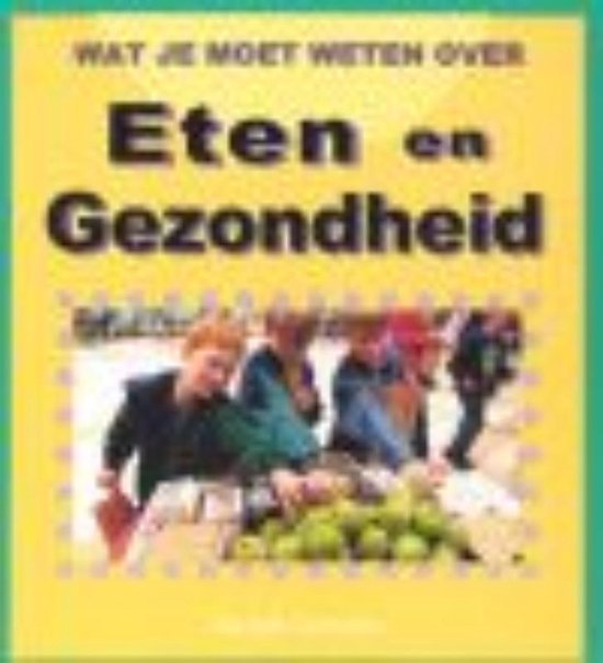 Eten En Gezondheid - Sarah Levete, Karin Beneken Kolmer