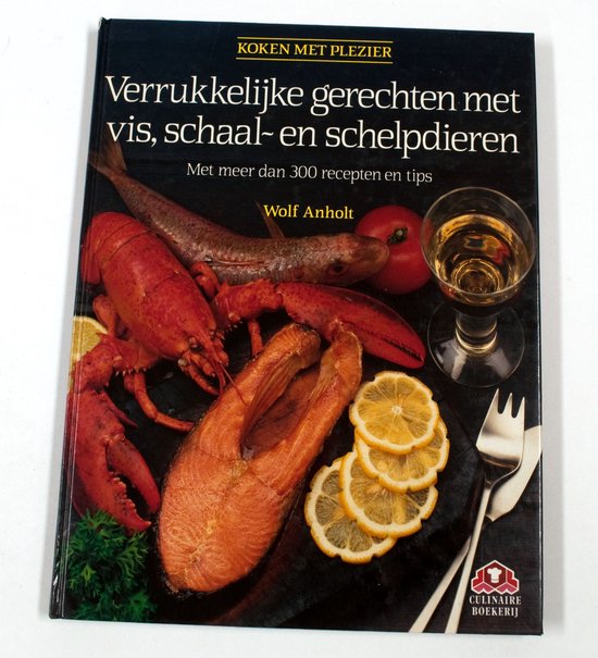Koken met plezier - Verrukkelijke gerechten met vis - schaal - schelpdieren - Auteur Onbekend