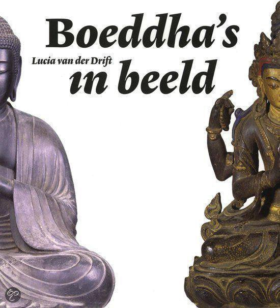 Boeddha S In Beeld - Lucia van der Drift