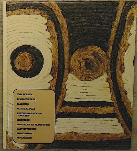 Kreatief zijn thuis - jam maken, marqueterie, maskers, mineralogie, eskimowanten en - laarzen, mobielen, modellen en maquettes, gietmethoden, monoprint, mozaïeken