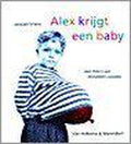 Alex Krijgt Een Baby - Jacques Vriens