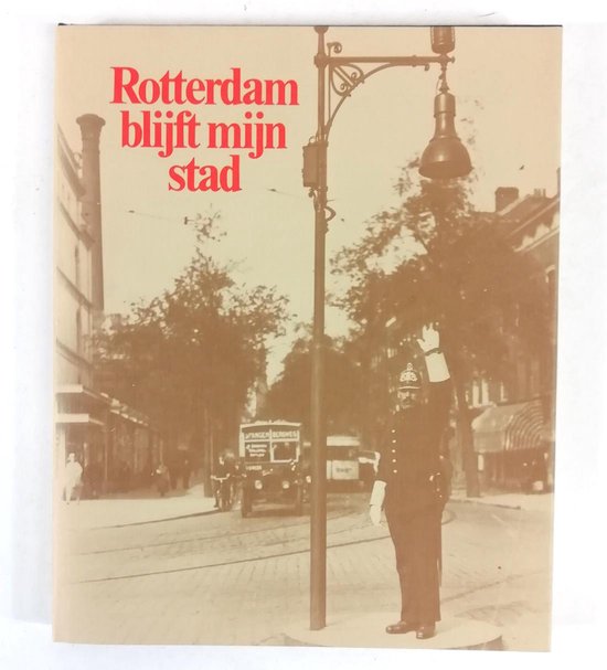 Rotterdam Blijft Mijn Stad - F.J. Zonneveld