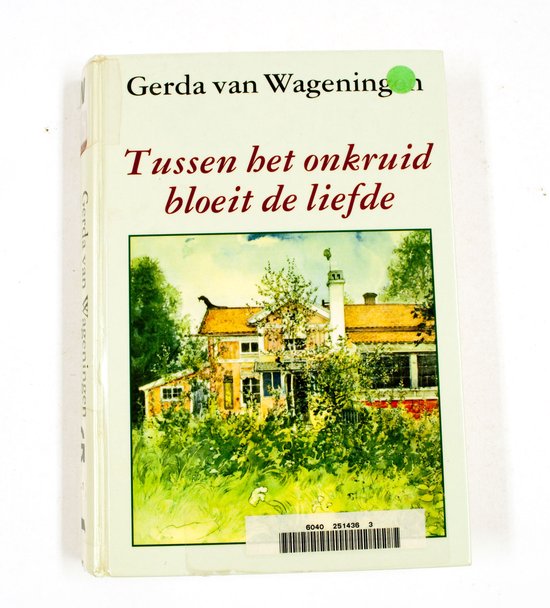 Tussen het onkruid bloeit de liefde - G. van Wageningen