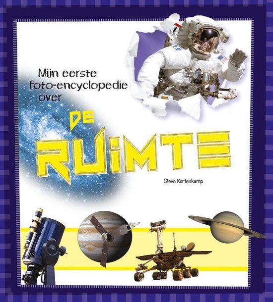 Mijn eerste foto encyclopedie - De ruimte - Steve Kortenkamp