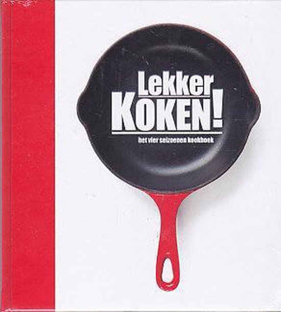 Lekker koken! Het vier seizoenen kookboek - Anoniem