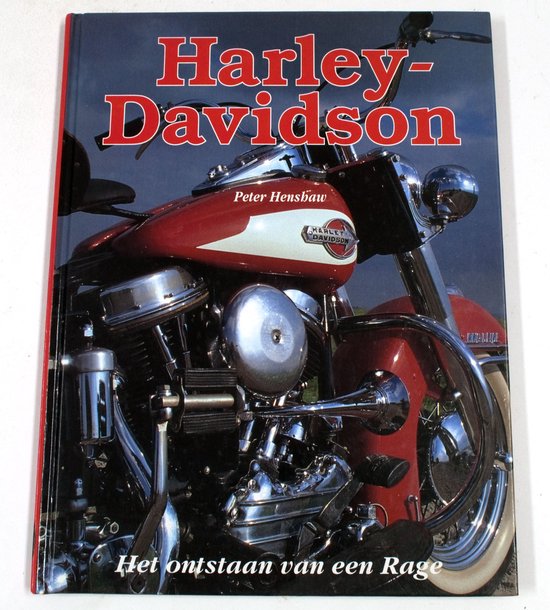 Harley - davidson / Het ontstaan van een Rage - Peter Henshaw