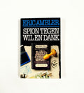 Spion tegen wil en dank - Eric Ambler