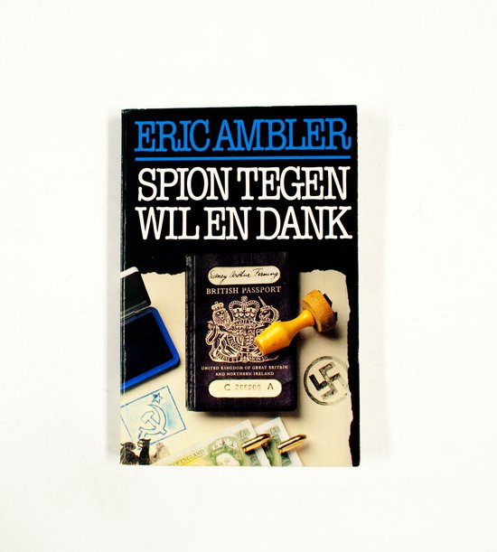 Spion tegen wil en dank - Eric Ambler