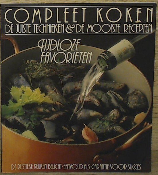 Compleet koken - Tijdloze favorieten - Jan van Gestel