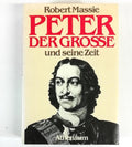 Peter Der Grosse Und seine Zeit; - robert massie