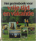 Gezinsboek voor vakantie en vrije tijd - Goeij M de Niekerk, Piet Gunther CB