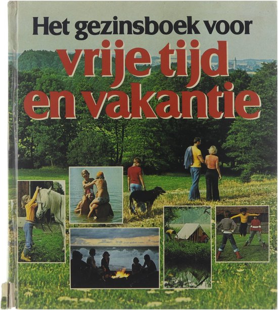 Gezinsboek voor vakantie en vrije tijd - Goeij M de Niekerk, Piet Gunther CB