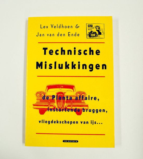 Technische mislukkingen - Lex Veldhoen, Jan van den Ende