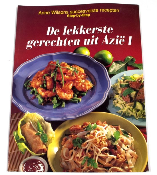 De lekkerste gerechten uit Azie I - Anne WIlsons
