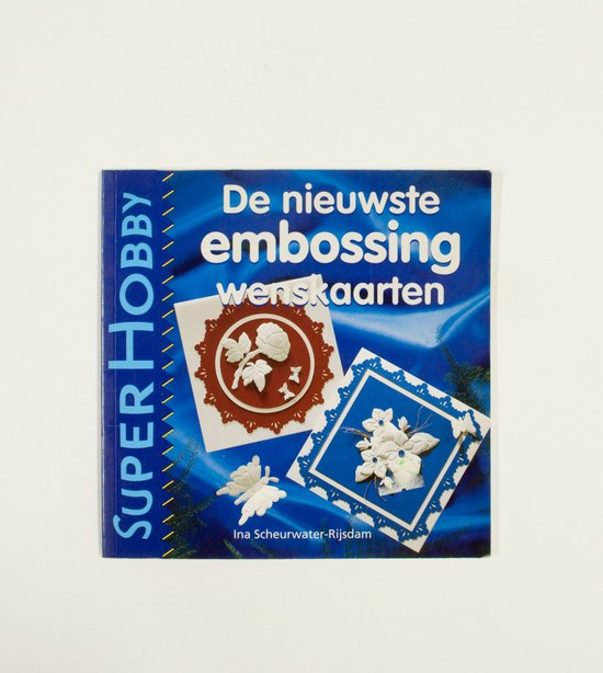 Nieuwste embossingwenskaarten - Ina Scheurwater - Rĳsdam