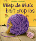 Miep de Muis breit er op los - Sheryl Webster, Caroline Pedler