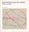 Bouwstenen van het atoom: De wetten van de natuurkunde - Steven Weinberg, Tom Kortbeek