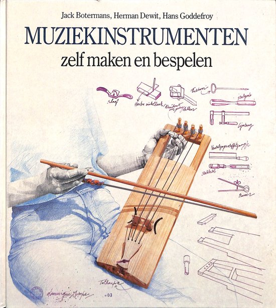 Muziekinstrumenten zelf maken en bespelen - Jack Botermans, Herman Dewit