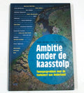 Ambitie onder de kaasstolp - S. Van Wijk, S. de Roever