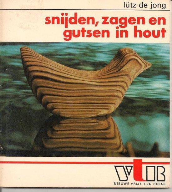 Snijden zagen en gutsen in hout - Alwine De Jong