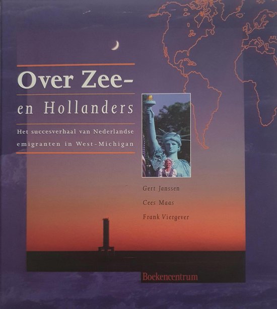 Overzee - en hollanders - het succesverhaal van de Nederlanders in West - Michigan - Janssen