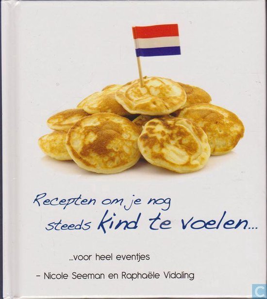 Recepten om je nog steeds kind te voelen | Nicole Seeman - Nicole Seeman, Raphaële Vidalang
